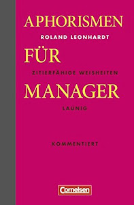 Wirtschaftsgeschenkbuch: Aphorismen für Manager - Zitierfähige Weisheiten launig kommentiert