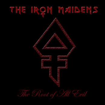 The Iron Maidens The Root of All Evil 1Transylvania