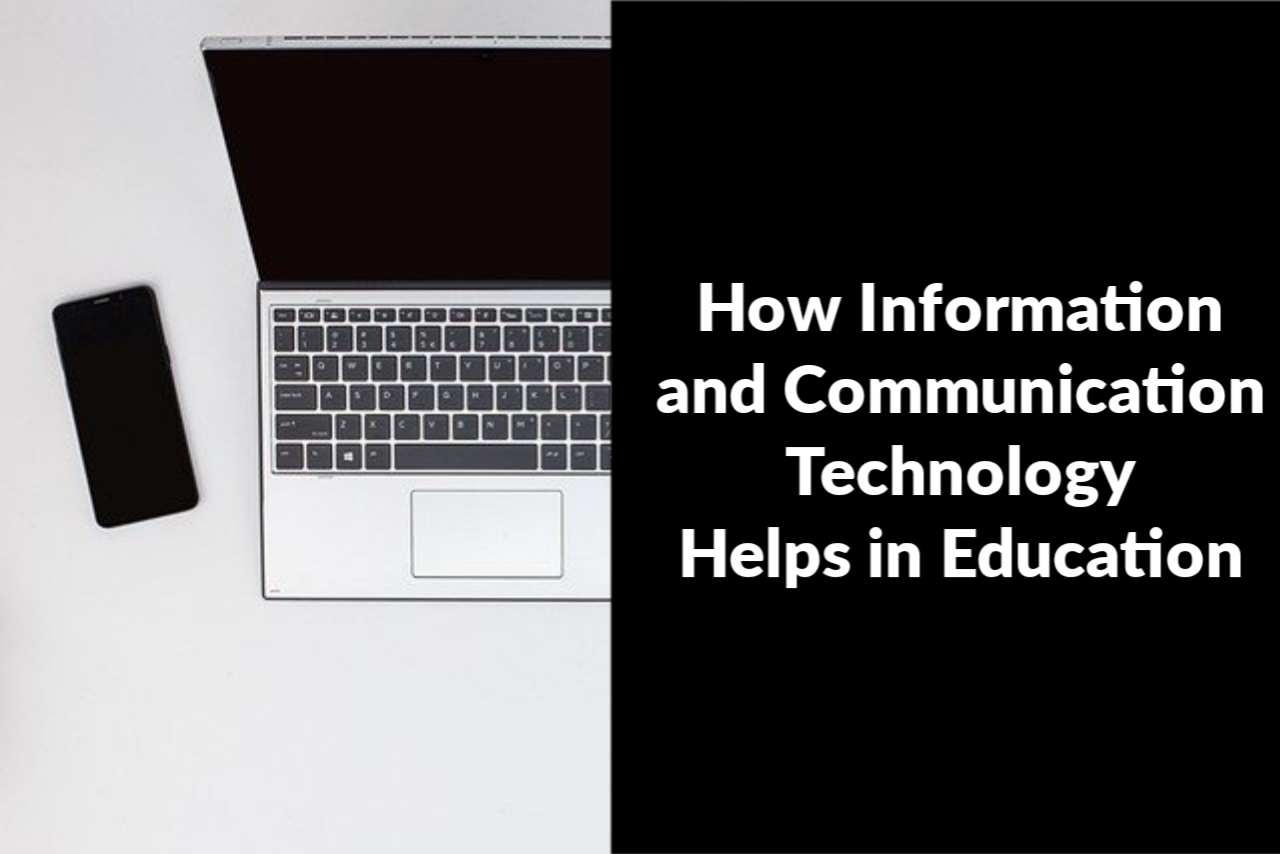 how information and communication technology helps in education