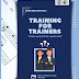 TRAINING FOR TRAINERS 