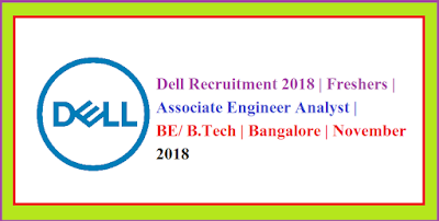 Dell Recruitment 2018 | Freshers | Associate Engineer Analyst | BE/ B.Tech | Bangalore | November 2018