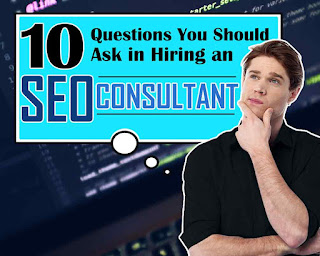 10 Questions You Should Ask in Hiring an SEO Consultant