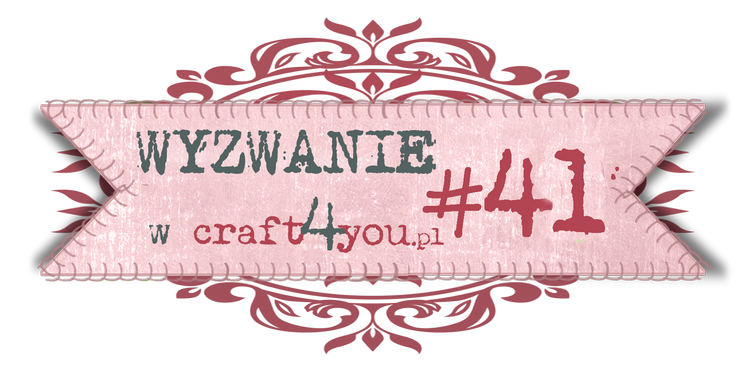 http://craft4youpl.blogspot.ie/2014/01/wyzwanie-41.html