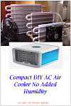 Compact DIY AC Air Cooler No Added Humidity