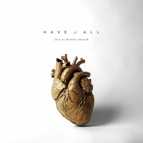 Bethel Music – Have It All (Live) 2016