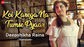 Koi Karega Na Tumse Pyaar Lyrics |  Deepshikha Raina | Jeet Gannguli | Rashmi Virag