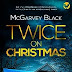 Review: Twice on Christmas by McGarvey Black