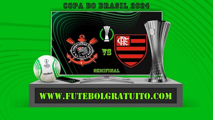 Assistir Corinthians x Flamengo ao vivo online grátis 20/10/2024