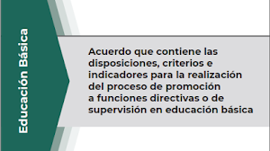 Acuerdo que contiene las disposiciones, criterios e indicadores para la realización del proceso de promoción a funciones directivas o de supervisión en educación básica