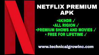 Netflix Mod Apk, Netflix Mod Apk, Netflix Mod apk, NETFLIX Premium apk, TechnicalGrow, TechnicalGrowInc.