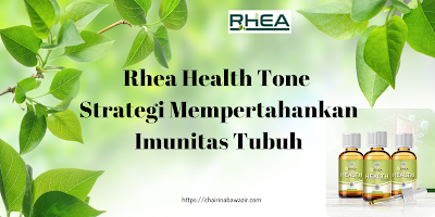 Rhea Health Tone Strategi Mempertahankan Imunitas Tubuh