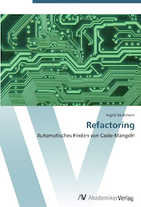 Refactoring: Automatisches Finden von Code-Mängeln