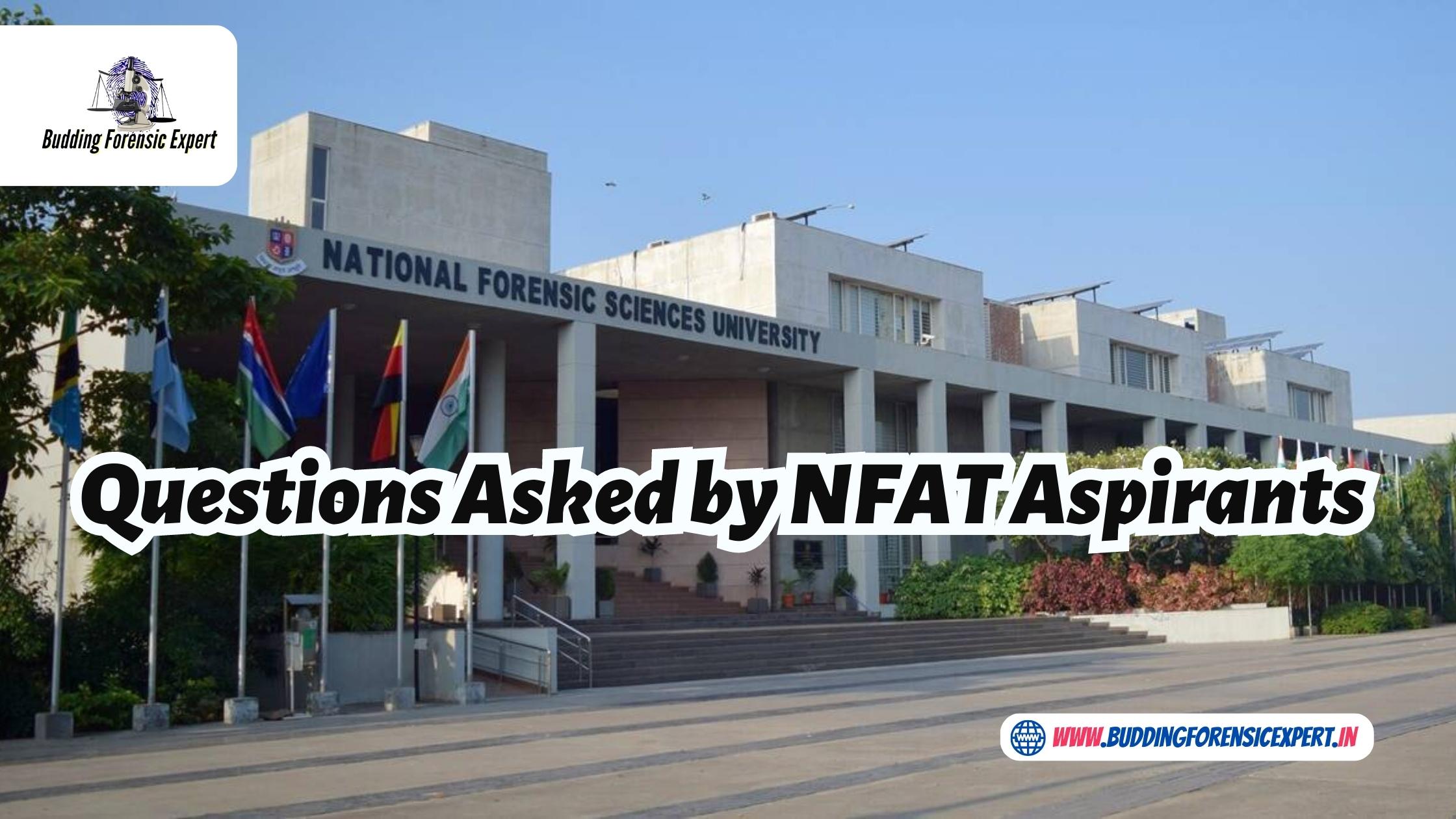 Queries of NFAT Aspirants | NFSU Hostel Fee, Campus Allotment, NFAT Entrance Date
