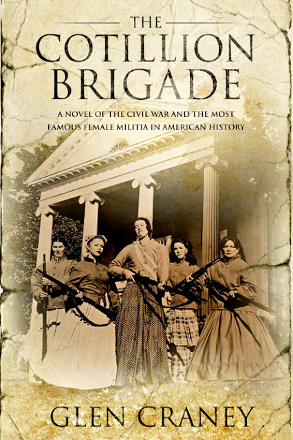 [Blog Tour] 'The Cotillion Brigade'  (A Novel of the Civil War and the Most Famous Female Militia in American History)  By Glen Craney #HistoricalFiction