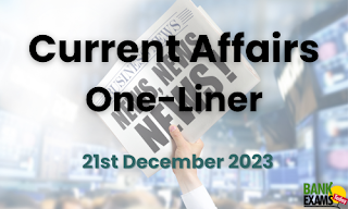 Current Affairs One - Liner : 21st December 2023