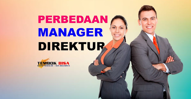 Perbedaan Manager dan Direktur