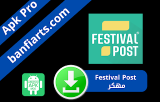 تنزيل تطبيق Festival Post مهكر مدفوع اخر اصدار الاندرويد تنزيل من ميديا فاير