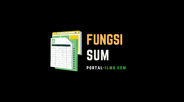 Kegunaan dan Contoh Fungsi SUM pada Microsoft Excel