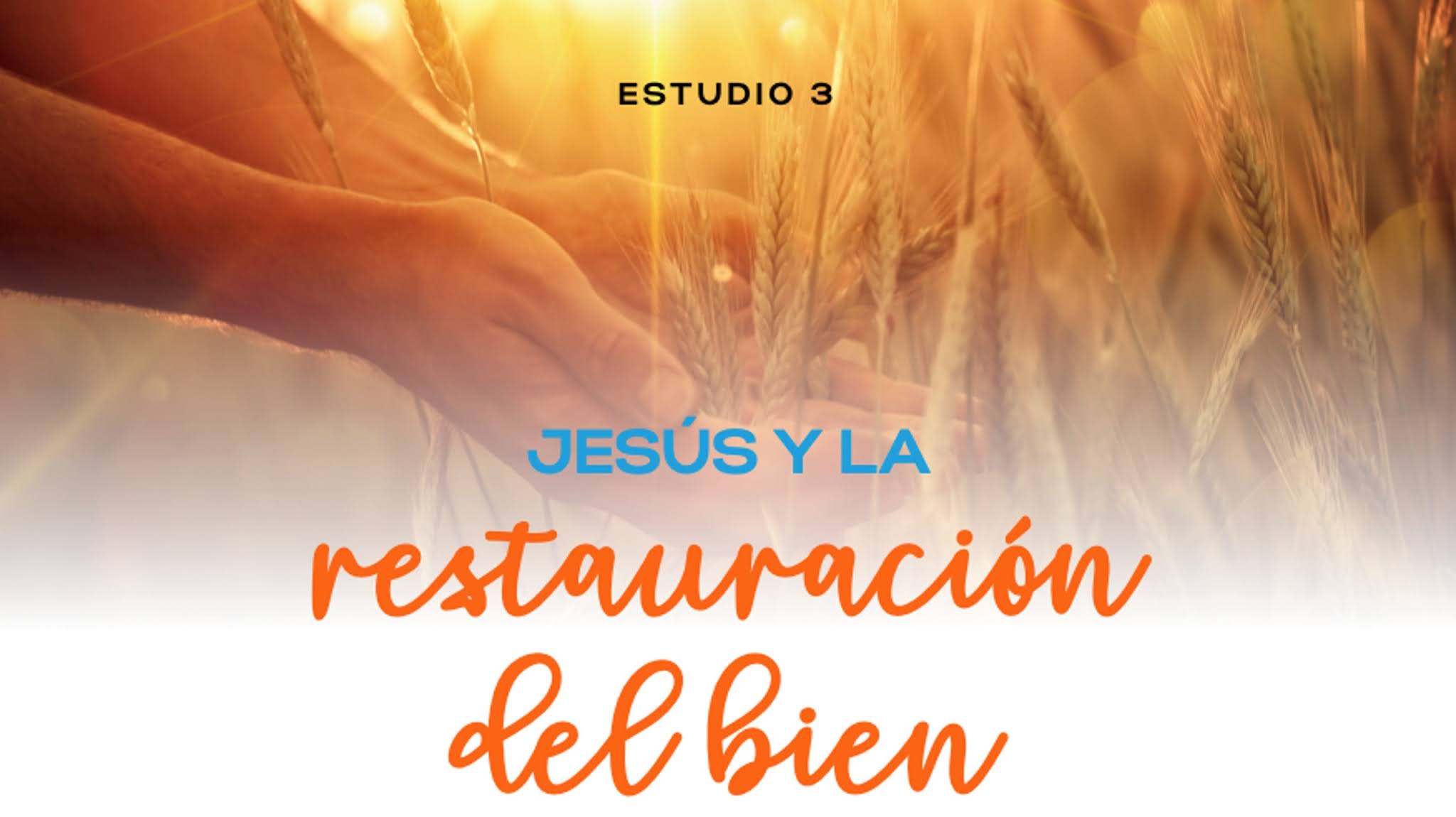 Lección 3: Jesús y la restauración del bien | Curso Bíblico Jesús, restaurador de la vida