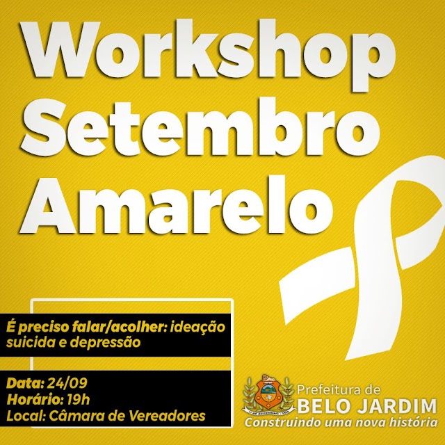    ABERTAS AS INSCRIÇÕES PARA WORKSHOP SOBRE “SETEMBRO AMARELO” VOLTADO PARA PROFISSIONAIS DE SAÚDE