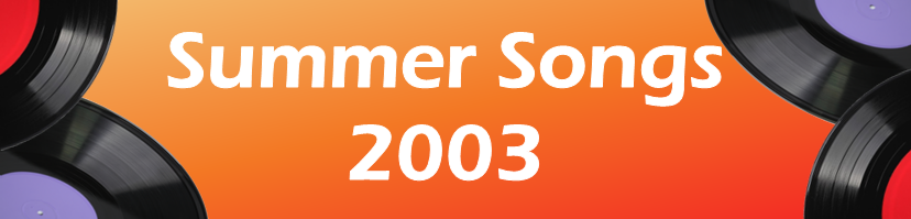 Summer Songs - 2003