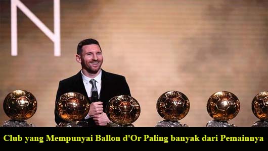 Club yang Mempunyai Ballon d'Or Paling banyak dari Pemainnya