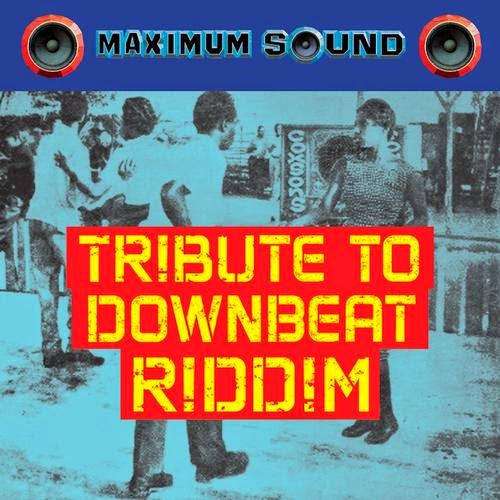 Tribute To Downbeat Riddim