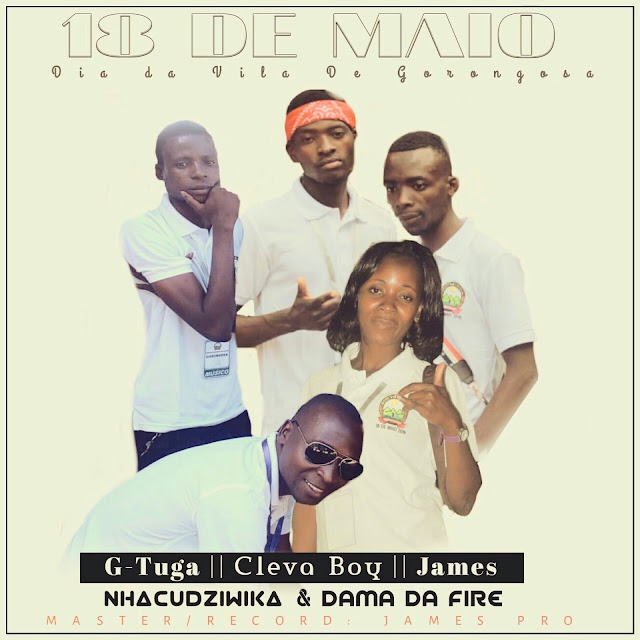 G-Tuga || Cleva Boy || James || Nhacudziwika & Dama da Fire_—18 de Maio [♪Goro Music♪]