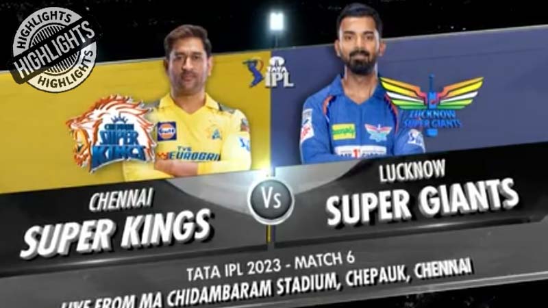 csk-vs-lsg-match-highlights