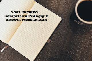 Soal UKMPPG Kompetensi Pedagogik Beserta Pembahasan