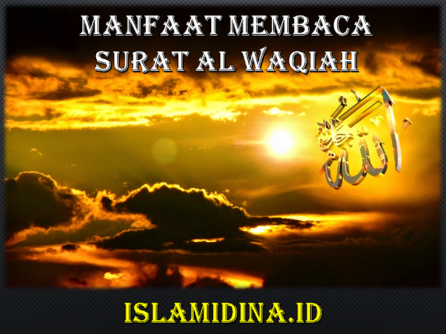 Keutamaan dan manfaat membaca surat al waqiah