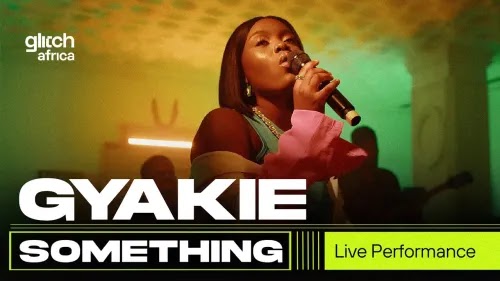 Something Live Performance by Gyakie