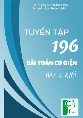 Tuyển tập 196 bài toán cơ điện hay và khó