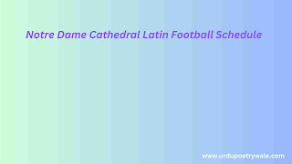 Notre Dame Cathedral Latin Football Schedule