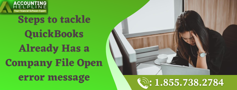 Steps to tackle QuickBooks Already Has a Company File Open error message