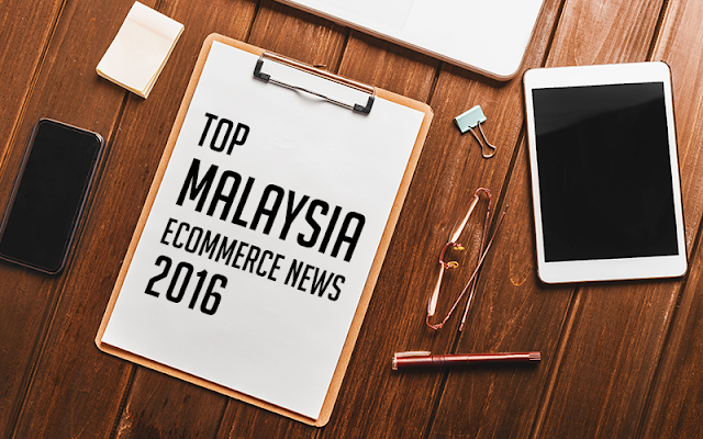 Top Malaysia eCommerce news 2016