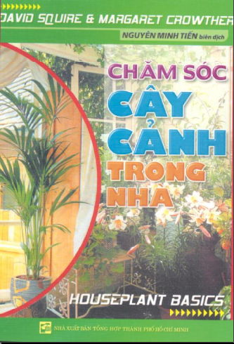 Tài liệu - Chăm sóc cây cảnh trong nhà - Nguyễn Minh Tiến biên dịch