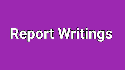 Report Writings Format,Topics, Samples