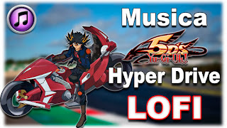 Yu Gi Oh! 5D's (Abertura - Opening) Theme [Hyper Drive - ハイパードライブ] LOFI