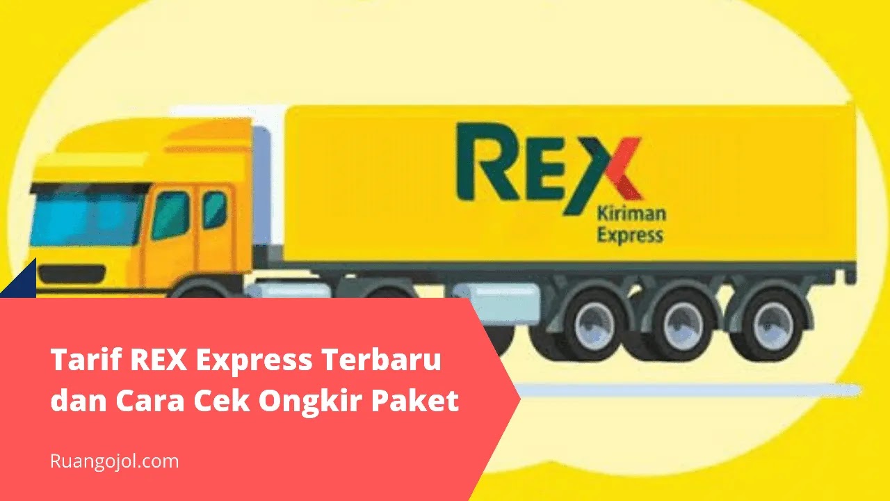 Tarif REX Express Terbaru dan Cara Cek Ongkir Paket Paling Mudah