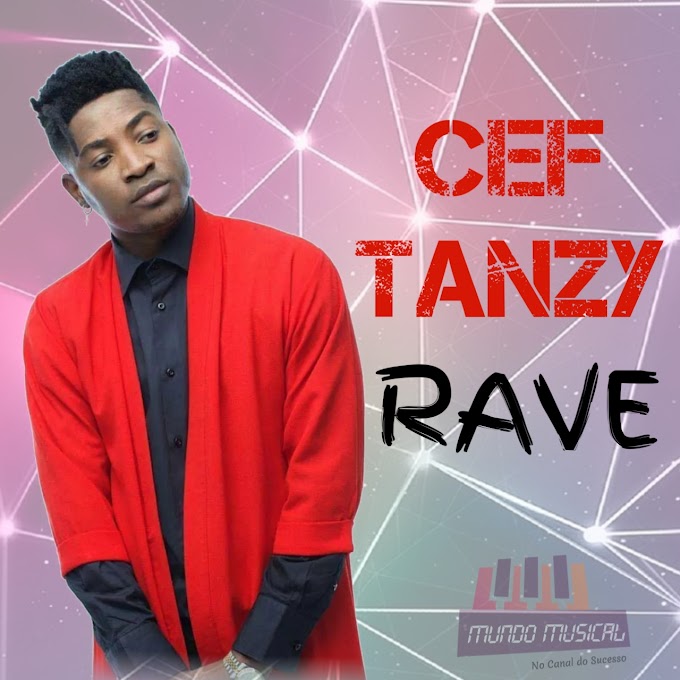 DOWNLOAD : Cef Tanzy - Rave [2020]