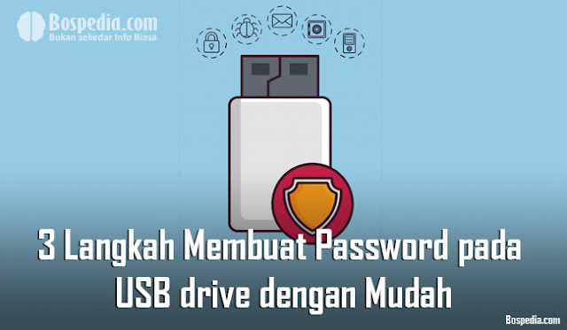 3 Langkah Menciptakan Password Pada Usb Drive Dengan Mudah