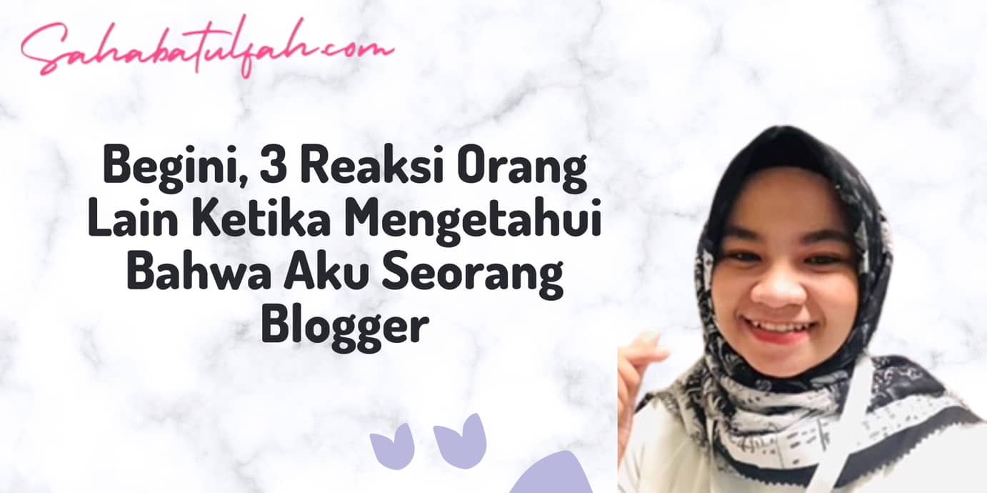 Reaksi-Orang-lain-ketika-mengetahui-aku-blogger