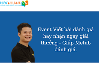 Event Viết bài đánh giá hay nhận ngay giải thưởng - Giúp Metub đánh giá.