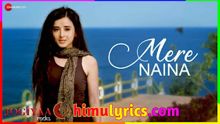 Mere Naina Lyrics – Jogiyaa Rocks