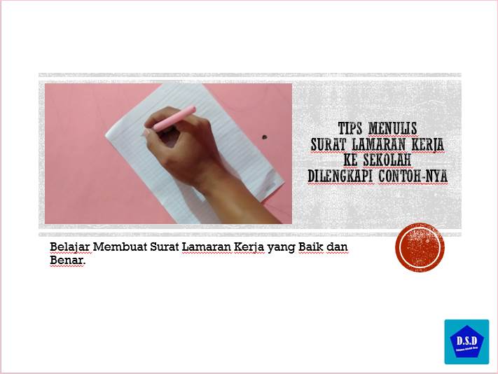 Tips Menulis Surat Lamaran Kerja yang Baik dan Benar ke Sekolah dilengkapi Contohnya