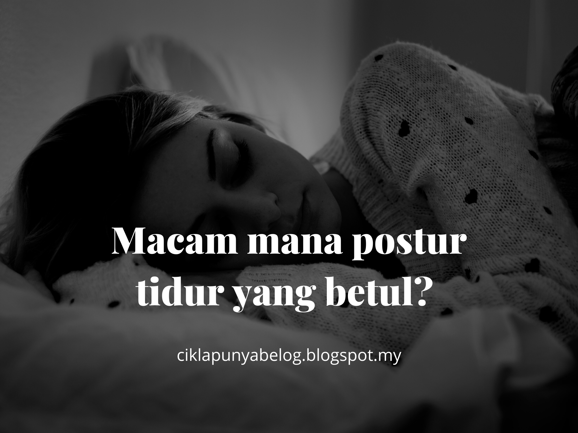 Macam mana postur tidur yang betul?