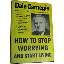  How To Stop Worrying And Start Living by Dale Carnegie
