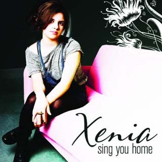 Xenia – Sing You Home Lyrics | Letras | Lirik | Tekst | Text | Testo | Paroles - Source: musicjuzz.blogspot.com
