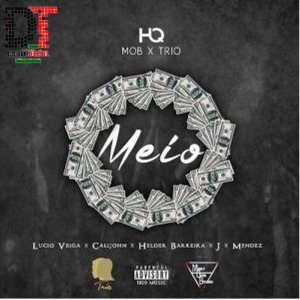 MOB ft TRIO X -------- O Meio ( RAP ) (Download)